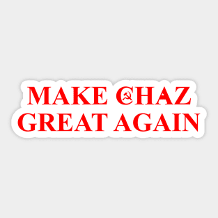 Make CHAZ Great Again Sticker